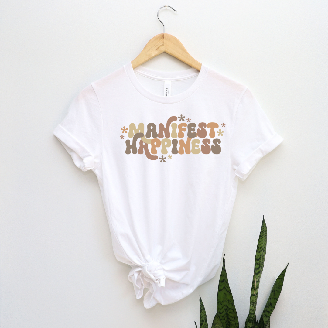 Manifest Happiness Tee for Her or Transfer