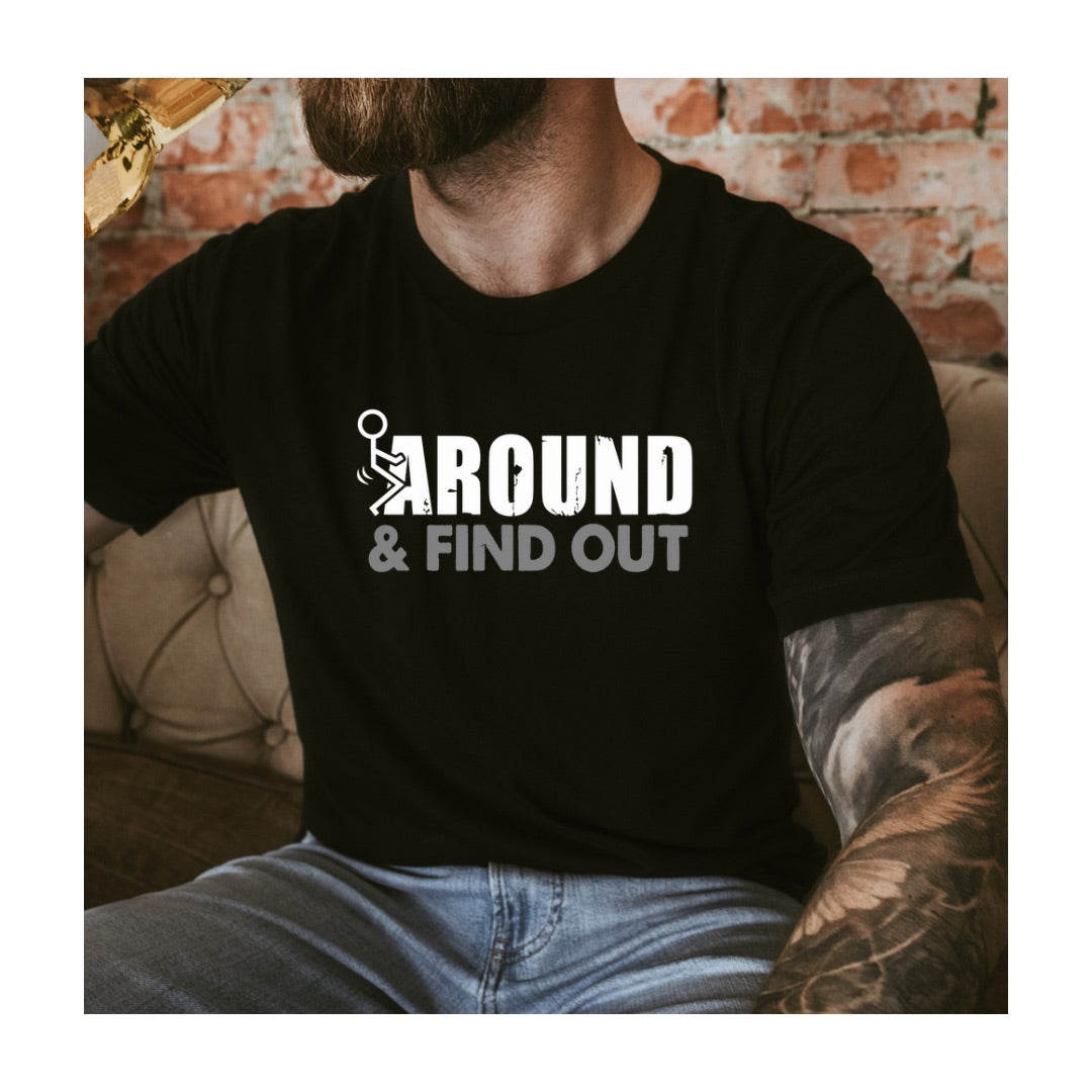F Around & Find Out Men’s Tee or Transfer